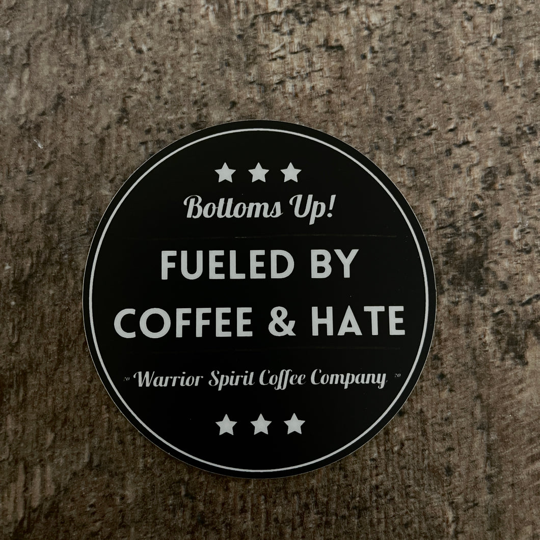 Fueled by Coffee & Hate Sticker